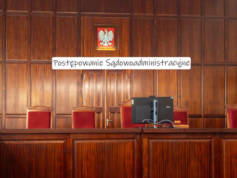 Postępowanie Sądowo-administracyjne – kontrola działania urzędników